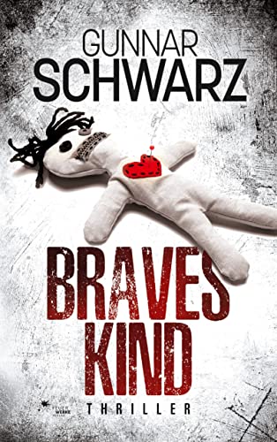 Braves Kind (Thriller) von FeuerWerke Verlag